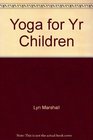 Yoga for Yr Children
