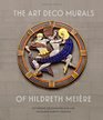 The Art Deco Murals of Hildreth Meire