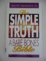 The Simple Truth A Bare Bones Bible