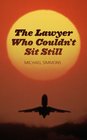 The Lawyer Who Couldn't Sit Still