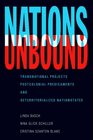 Nations Unbound Transnational Projects Postcolonial Predicaments and Deterritorialized NationStates
