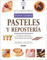 Pasteles y repostera Tcnicas y recetas de la escuela de cocina ms famosa del mundo