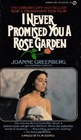 I never promised you a rose garden