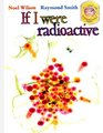 If I Were Radioactive
