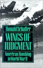 Wings of Judgment American Bombing in World War II