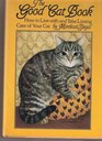 The Good Cat Book  How to Live with and Take Loving Care of Your Cat