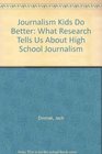 Journalism Kids Do Better What Research Tells Us About High School Journalism