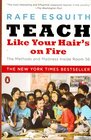 Teach Like Your Hair's On Fire Methods and Madness Inside Room 56