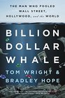 Billion Dollar Whale The Man Who Fooled Wall Street Hollywood and the World