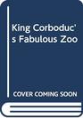 King Gorboduc's Fabulous Zoo