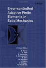 Errorcontrolled Adaptive Finite Elements in Solid Mechanics