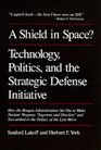 A Shield in Space Technology Politics and the Strategic Defense Initiative