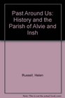 The past around us History and the parish of Alvie and Insh