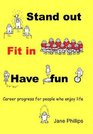 Stand Out Fit In Have Fun Career Progress for People Who Enjoy Life