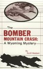 The Bomber Mountain Crash Story: A Wyoming Mystery