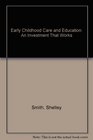 Early Childhood Care and Education An Investment That Works