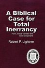 A Biblical Case For Total Inerrancy How Jesus Viewed the Old Testament