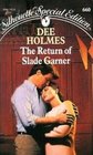 The Return of Slade Garner (Silhouette Special Edition, No 660)
