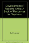 Development of Reading Skills A Book of Resources for Teachers