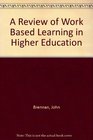 A Review of Work Based Learning in Higher Education