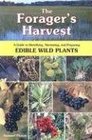 The Forager's Harvest A Guide to Identifying Harvesting and Preparing Edible Wild Plants