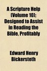 A Scripture Help  Designed to Assist in Reading the Bible Profitably