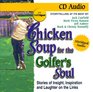 Chicken Soup for the Golfer's Soul Stories of Insight Inspiration and Laughter on the Links