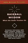 Baseball Wisdom What the Game Teaches Us