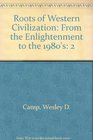 Roots of Western Civilization From the Enlightenment to the 1980's