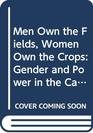 Men Own the Fields Women Own the Crops Gender and Power in the Cameroon Grassfields