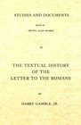 Textual History of the Letter to the Romans A Study in Textual and Literary Criticism
