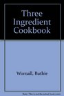 Three Ingredient Cookbook