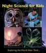 Night Science for Kids  Exploring the World After Dark