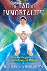 The Tao of Immortality The Four Healing Arts and the Nine Levels of Alchemy