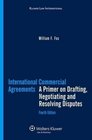 International Commercial Agreements A Primer on Drafting Negotiating and Resolving Disputes 4th revised edition