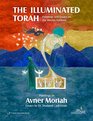 The Illuminated Torah Paintings and Essays on the Weekly Portions