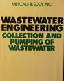 Wastewater Engineering Collection and Pumping of Wastewater