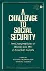 A Challenge to Social Security The Changing Roles of Women and Men in American Society