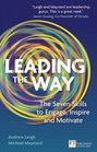 Leading the Way The Seven Skills to Engage Inspire and Motivate