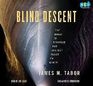 Blind Descent The Quest to Discover the Deepest Place on Earth