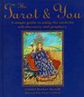 The Tarot  You A Simple Guide to Using the Cards for SelfDiscovery and Prophecy