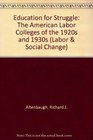 Education for Struggle The American Labor Colleges of the 1920s and 1930s