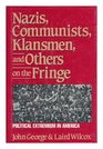Nazis Communists Klansmen and Others on the Fringe Political Extremism in America