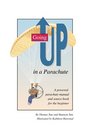 Going Up in a Parachute : A Powered Parachute Manual & Sourcebook for the Beginner