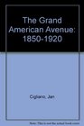 The Grand American Avenue 18501920