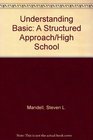 Understanding Basic A Structured Approach/High School