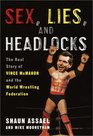 Sex Lies and Headlocks  The Real Story of Vince McMahon and the World Wrestling Federation