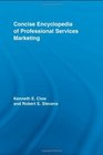 Concise Encyclopedia of Professional Services Marketing