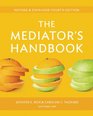 The Mediator's Handbook Revised and Expanded Fourth Edition