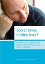Secret Loves Hidden Lives Exploring Issues For People With Learning Difficulties Who Are Gay Lesbian or Bisexual